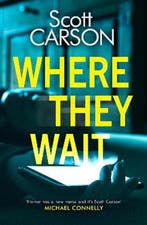 Where They Wait 9781787396487 Scott Carson, Verzenden, Zo goed als nieuw, Scott Carson