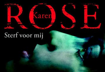 Sterf voor mij / Dwarsligger / 72 9789049800635 Karen Rose, Boeken, Verzenden, Gelezen, Karen Rose