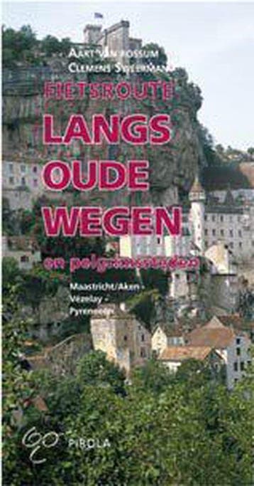 Fietsroute langs oude wegen en pelgrimssteden 9789064553226, Boeken, Verzenden, Gelezen, A. van Rossum