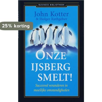 Onze ijsberg smelt! / Business bibliotheek 9789047000921, Verzenden, John Kotter