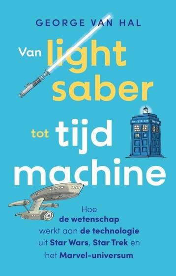Van lightsaber tot tijdmachine 9789057125812 George van Hal, Verzenden, George van Hal