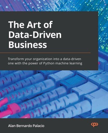 The The Art of Data-Driven Business 9781804611036, Verzenden, Alan Bernardo Palacio