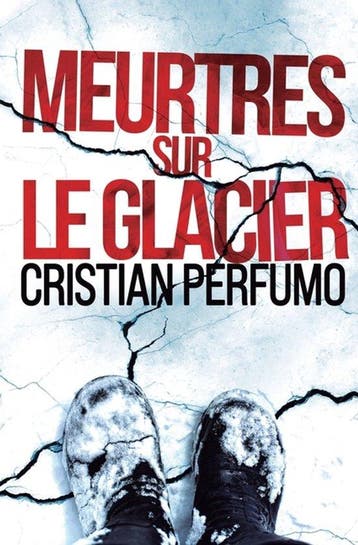 Meurtres sur le glacier 9786319002515 Cristian Perfumo, Verzenden, Cristian Perfumo