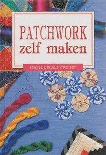 PATCHWORK ZELF MAKEN 9789065908223 WRIGHT, Verzenden, WRIGHT