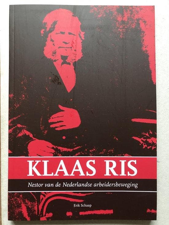 Klaas Ris Nestor van de Nederlandse arbeidersbeweging, Boeken, Politiek en Maatschappij, Gelezen, Verzenden