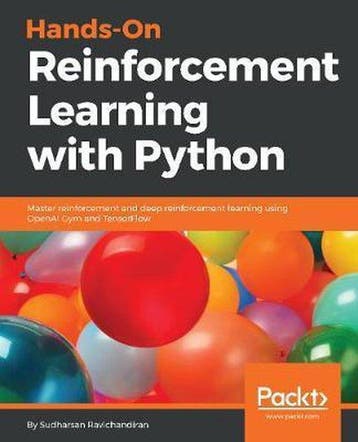 Hands-On Reinforcement Learning with Python 9781788836524, Verzenden, Gelezen, Sudharsan Ravichandiran