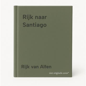 Rijk naar Santiago 9789464505993 Rijk van Alfen, Verzenden, Rijk van Alfen