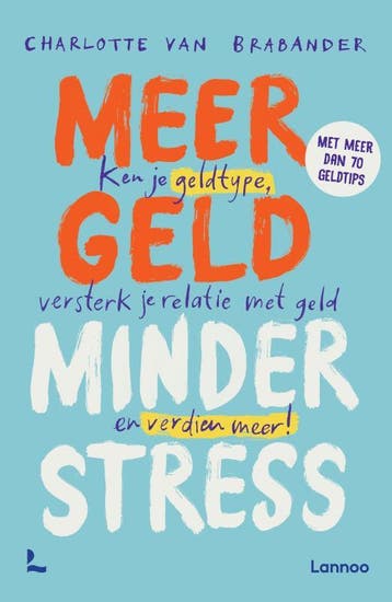 Meer geld, minder stress 9789401498128, Verzenden, Charlotte Van Brabander