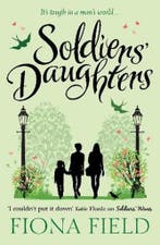 Soldiers Daughters 9781781857762 Fiona Field, Verzenden, Zo goed als nieuw, Fiona Field