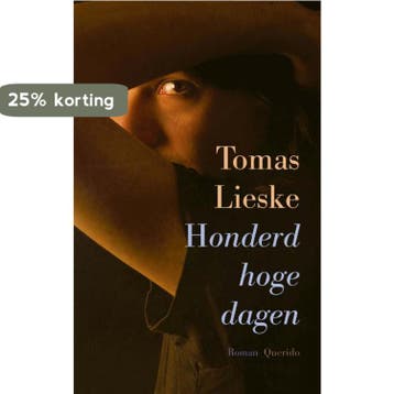 Honderd hoge dagen 9789021423869 Tomas Lieske, Verzenden, Tomas Lieske