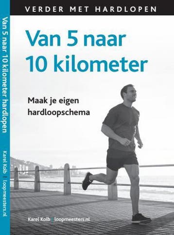 Van 5 naar 10 kilometer hardlopen / Verder met hardlopen / 1, Verzenden, Karel Kolb