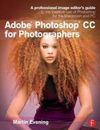 Adobe Photoshop CC for Photographers 9780415711753, Boeken, Verzenden, Zo goed als nieuw, Martin Evening