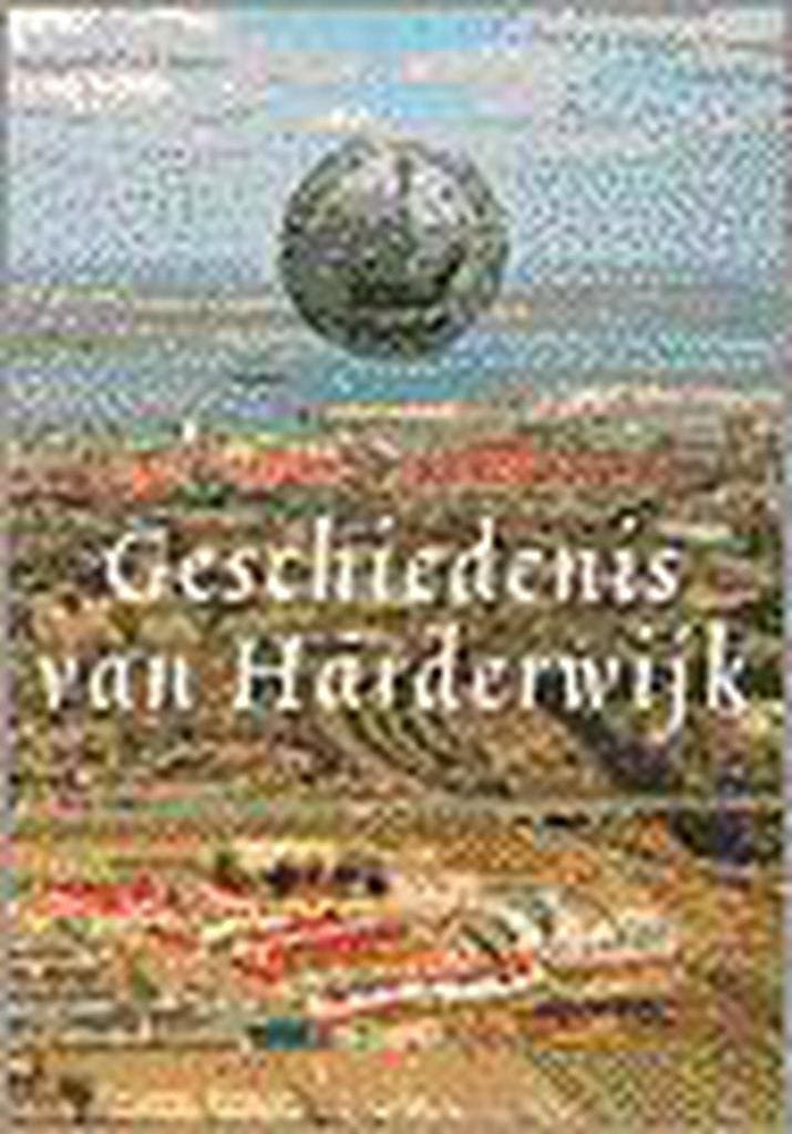 GESCHIEDENIS VAN HARDERWIJK 9789053523889, Livres, Histoire mondiale, Envoi
