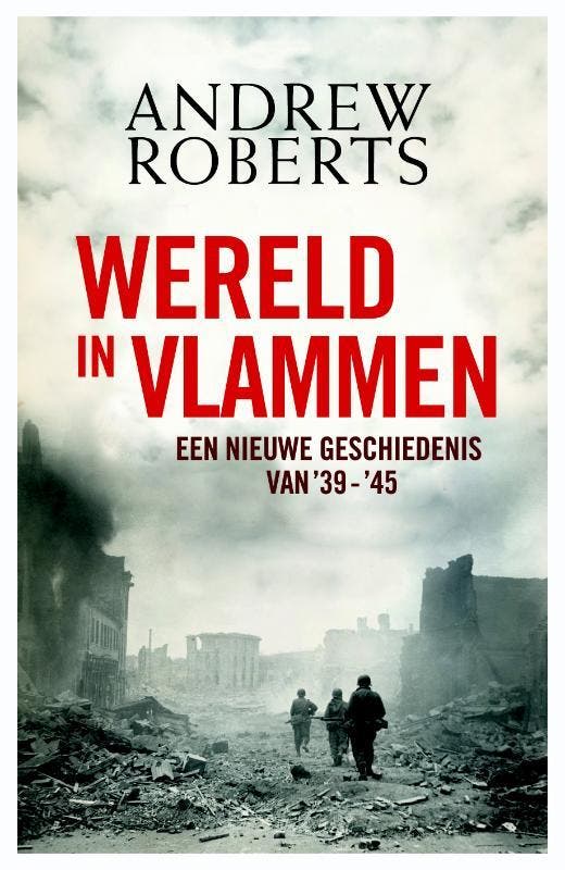 Wereld in vlammen 9789035135505 Andrew Roberts, Boeken, Geschiedenis | Wereld, Zo goed als nieuw, Verzenden