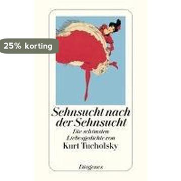 Sehnsucht nach der Sehnsucht 9783257239317 Kurt Tucholsky, Verzenden, Kurt Tucholsky
