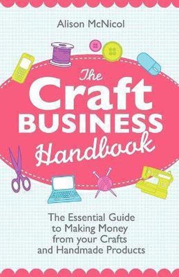 The Craft Business Handbook - The Essential Guide To Making, Verzenden, Gelezen, Alison Mcnicol