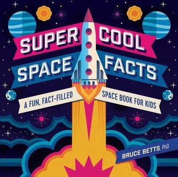 Super Cool Space Facts: A Fun, Fact-Filled Space Book for, Verzenden, Bruce Betts