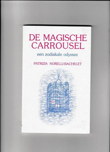 MAGISCHE CARROUSEL, DE 9789062717958 Norelli Bachelet, Boeken, Verzenden, Gelezen, Norelli Bachelet