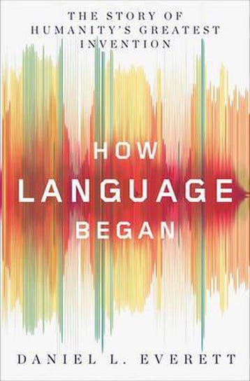 How Language Began 9780871407955 Daniel L. Everett, Verzenden, Gelezen, Daniel L. Everett