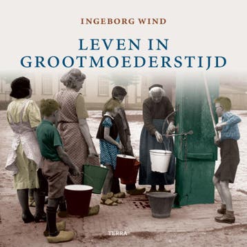Leven in grootmoeders tijd 9789058976260 I. Wind, Verzenden, I. Wind