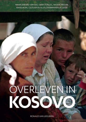 Overleven in Kosovo 9789079763337 Ronald van Leeuwen, Verzenden, Ronald van Leeuwen