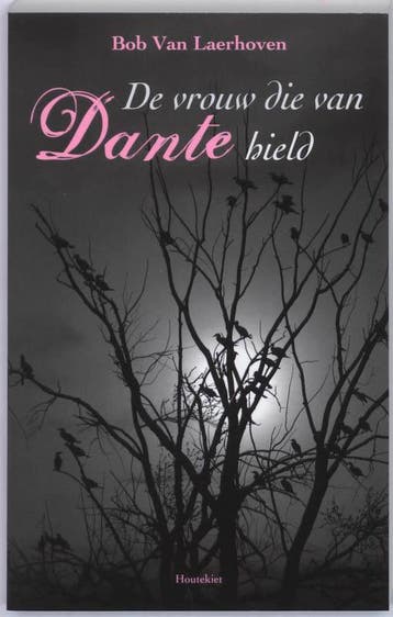 De vrouw die van Dante hield 9789089240279 Bob Van Laerhoven, Verzenden, Bob Van Laerhoven