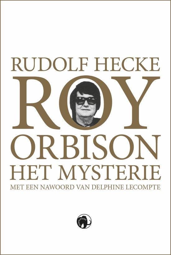 Roy Orbison 9789462674615 Rudolf Hecke, Livres, Livres Autre, Envoi