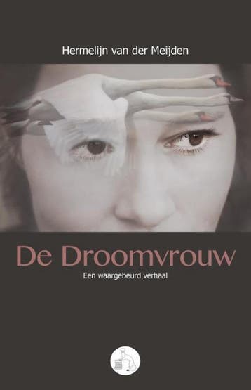 De Droomvrouw 9789492366009 Hermelijn van der Meijden, Verzenden, Gelezen, Hermelijn van der Meijden