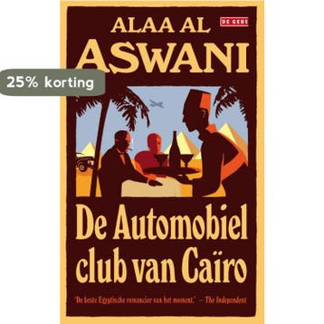 De automobielclub van Caïro 9789044516098 Alaa Al Aswani, Boeken, Verzenden, Gelezen, Alaa Al Aswani