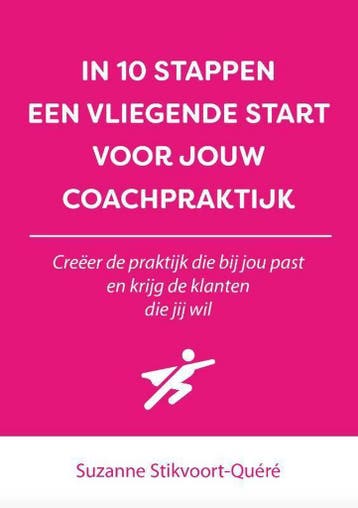 In 10 stappen een vliegende start voor jouw coachpraktijk /, Verzenden, Zo goed als nieuw, Suzanne Stikvoort-Quéré