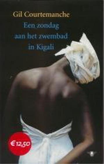 Een zondag aan het zwembad in Kigali Midprice 9789023416593, Verzenden, Gelezen, Gil Courtemanche