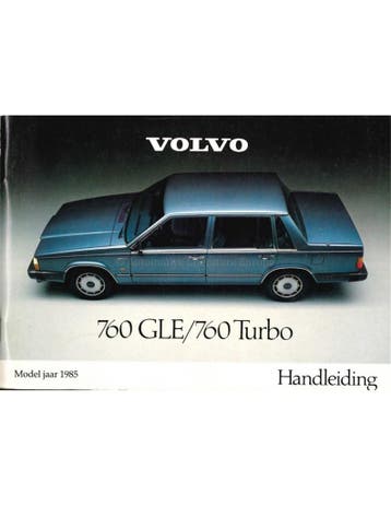 1985 VOLVO 760 GLE TURBO INSTRUCTIEBOEKJE NEDERLANDS