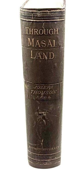 Joseph Thomson - Through Masai Land: A Journey of