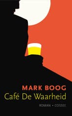 CafÇ?¶÷ De Waarheid (9789059367807, Mark Boog), Verzenden, Nieuw
