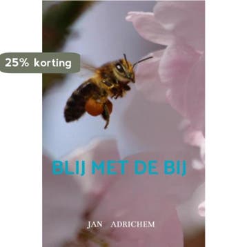 Blij met de Bij 9789464189209 Jan Adrichem, Verzenden, Jan Adrichem