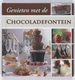 Genieten met de Chocoladefontein 9789059645967, Verzenden, Gelezen