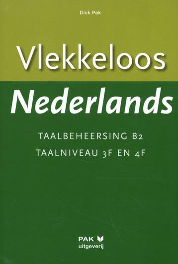 Vlekkeloos Nederlands Taalbeheersing B2 Taalniveau 3F en 4F, Boeken, Verzenden, Gelezen, Dick Pak