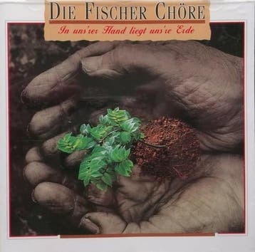 Die Fischer Chöre - In Unsrer Hand Liegt Unsre Erde, Verzenden