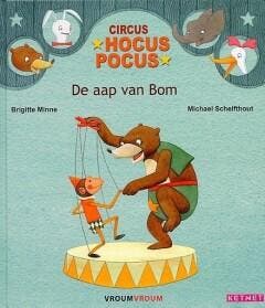 De aap van Bom / Circus Hocus Pocus 9789085470021, Verzenden, Zo goed als nieuw, Brigitte Minne