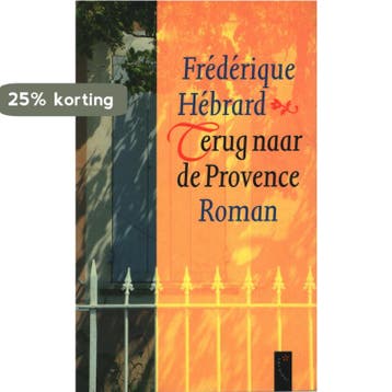 Terug naar de Provence 9789029521390 Frederique Hebrard, Verzenden, Gelezen, Frederique Hebrard