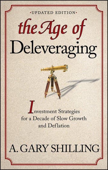 The Age of Deleveraging 9781118150184 A. Gary Shilling, Verzenden, Gelezen, A. Gary Shilling
