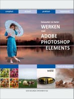 Beter en bewuster werken met Adobe Photoshop Elements, Boeken, Informatica en Computer, Verzenden, Gelezen, A. van Woerkom