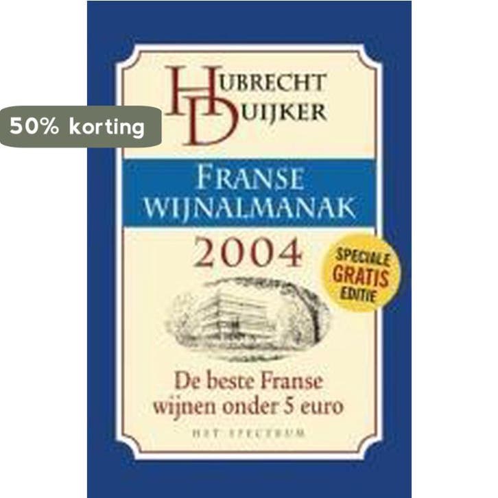 FRANSE WIJNALMANAK 2004 9789027495396 Hubrecht Duijker, Boeken, Kookboeken, Zo goed als nieuw, Verzenden