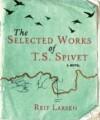 The Selected Works of T.S. Spivet 9780099535171 Reif Larsen, Verzenden, Reif Larsen
