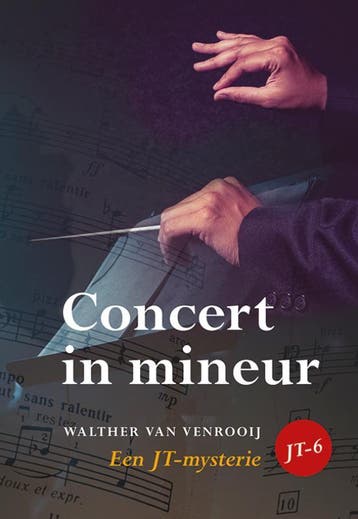 Concert in mineur / JT-mysterie / 6 9789463652728, Verzenden, Walther van Venrooij