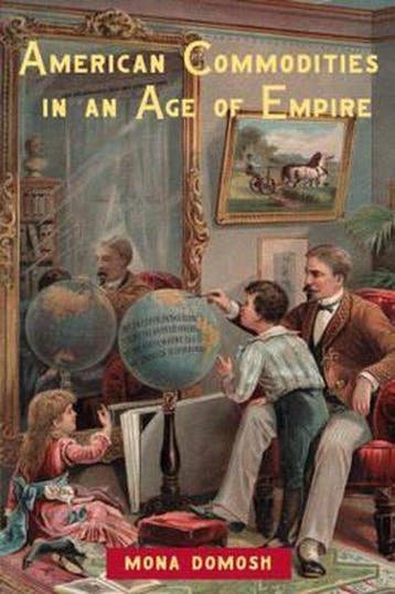 American Commodities in an Age of Empire 9780415945721, Verzenden, Mona Domosh