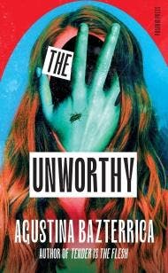 The Unworthy | Agustina Bazterrica | Nieuw, Verzenden, Nieuw, Agustina Bazterrica