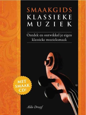 Smaakgids Klassieke Muziek 9789081449618 Aldo Druyf, Verzenden, Aldo Druyf