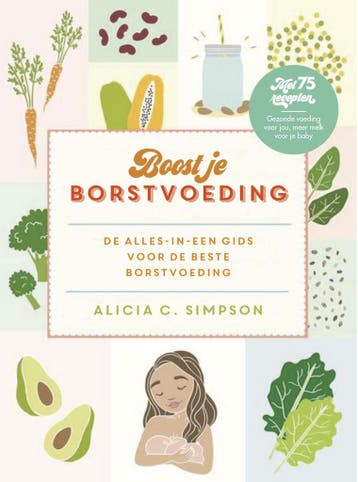 Boost je borstvoeding 9789021572345 Alicia C. Simpson, Boeken, Verzenden, Gelezen, Alicia C. Simpson