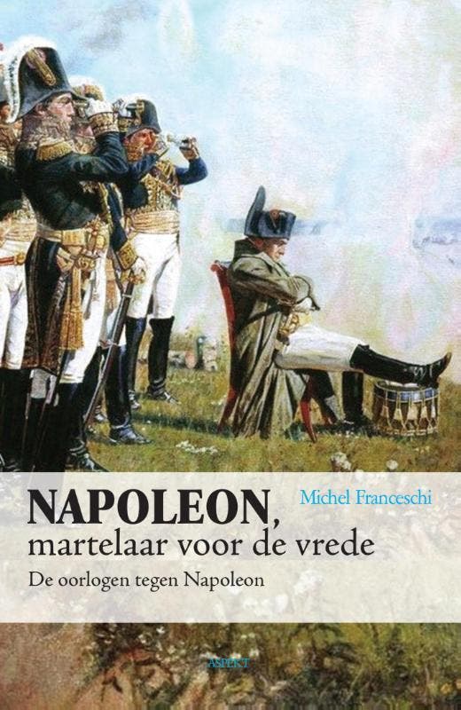 Napoleon, martelaar voor de vrede 9789461537294, Boeken, Geschiedenis | Wereld, Zo goed als nieuw, Verzenden
